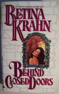 Behind Closed Doors [ First Avon Books Printing, Sept. 1991 ] (under the Queen's protective eye... in the halls of a conniving court... behind closed doors) - Betina Krahn