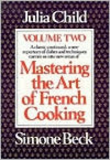 Mastering the Art of French Cooking, Volume 2 - Julia Child