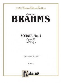 Sonata No. 2, Op. 99 in F Major - Johannes Brahms