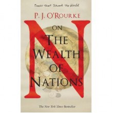 On The Wealth of Nations - P.J. O'Rourke