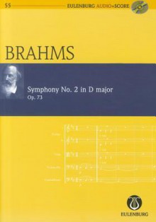 Symphony No. 2 in D Major, Op. 73: Eulenburg Audio]score Series, Vol. 55 Study Score/CD Pack - Johannes Brahms