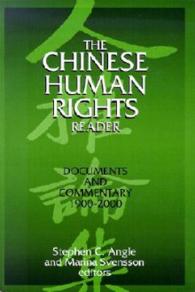 The Chinese Human Rights Reader: Documents and Commentary, 1900-2000 (East Gate Book) - Stephen Angle