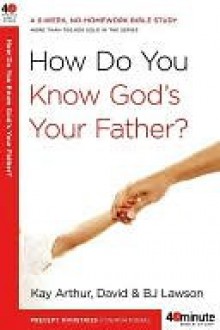 How Do You Know God's Your Father? How Do You Know God's Your Father? - David Lawson, B. Lawson, Kay Arthur