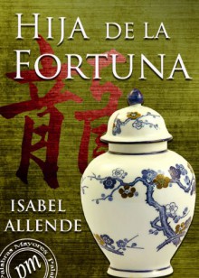 Hija de la fortuna (Spanish Edition) - Isabel Allende