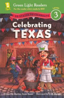 Celebrating Texas: 50 States to Celebrate - Marion Dane Bauer, C. B. Canga