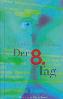 Der 8. Tag - David Ambrose, Werner Wolf