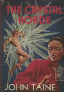 The Crystal Horde - Eric Temple Bell, John Taine