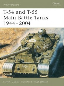 T-54 and T-55 Main Battle Tanks 1944-2004 - Steven J. Zaloga