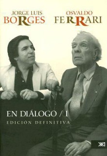 En dialogo 1 (La Creacion Literaria) - Jorge Luis Borges, Osvaldo Ferrari