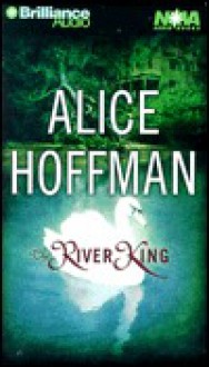 The River King (Audio) - Alice Hoffman, Laural Merlington