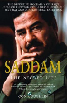 Saddam: The Secret Life - Con Coughlin