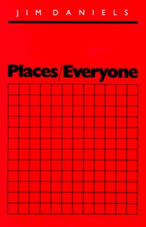 Places/Everyone - Jim Daniels