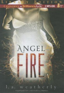 Angel Fire (Angel Trilogy, #2) - L.A. Weatherly