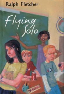 Flying Solo - Ralph Fletcher