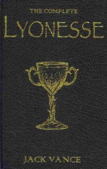 The Complete Lyonesse (Lyonesse, #1, #2 and #3) - Jack Vance