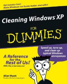 Cleaning Windows XP For Dummies - Allen Wyatt