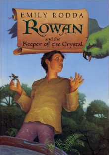 Rowan and the Keeper of the Crystal - Emily Rodda