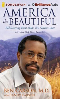 America the Beautiful: Rediscovering What Made This Nation Great - Ben Carson