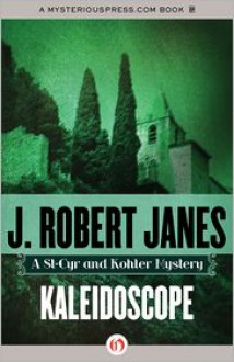 Kaleidoscope: A St-Cyr and Kohler Mystery - J. Robert Janes