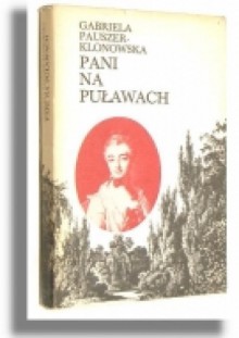 Pani na Puławach - Gabriela Pauszer-Klonowska