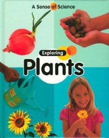 Exploring Plants - Claire Llewellyn