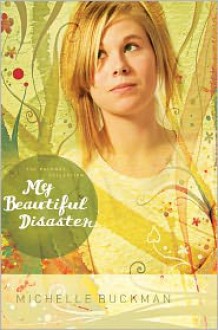 My Beautiful Disaster - Michelle Buckman, Mary Sharp