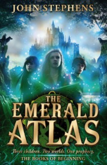 The Emerald Atlas - John Stephens