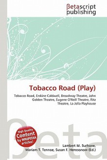 Tobacco Road (Play) - Lambert M. Surhone, Susan F. Marseken