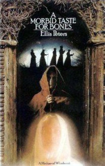 A Morbid Taste for Bones - Ellis Peters