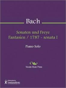 Sonaten und Freye Fantasien / 1787 - sonata I - Carl Philipp Emanuel Bach