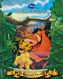 DISNEY MAGICAL LENTICULAR: DISNEY LION KING - Parragon Books