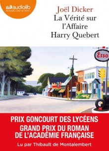 La Vérité sur l'affaire Harry Quebert: Livre audio 2 CD MP3 - 650 Mo + 530 Mo - Joël Dicker, Thibault Montalembert (de)