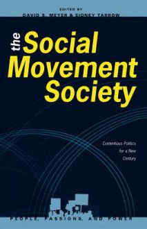 The Social Movement Society: Contentious Politics for a New Century - David S Meyer, Sidney Tarrow, Matthew Crozat