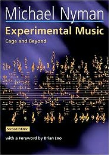 Experimental Music: Cage and Beyond - Michael Nyman, Arnold Whittall, Brian Eno