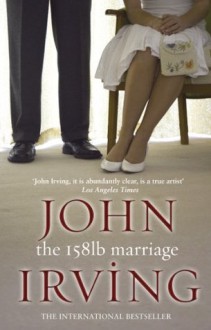 The 158-Pound Marriage (Black Swan) - John Irving