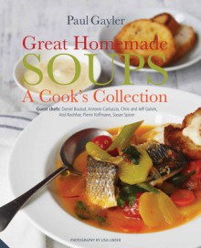 Great Homemade Soups: A Cook's Collection - Paul Gayler, Lisa Linder