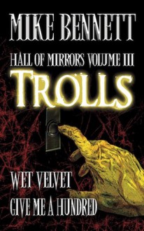 Trolls and Other Stories - Mike Bennett