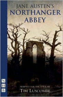 Northanger Abbey - Tim Luscombe, Jane Austen