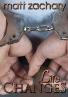 Life Changes (Book 3 of the New Discoveries Series) - Matt Zachary