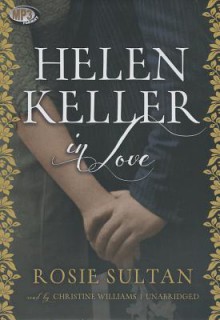 Helen Keller in Love - Rosie Sultan, Christine Williamsv