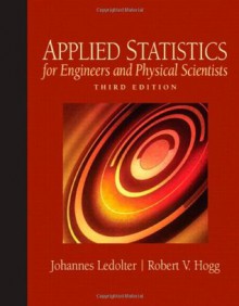 Applied Statistics for Engineers and Physical Scientists (3rd Edition) - Johannes Ledolter, Robert V. Hogg