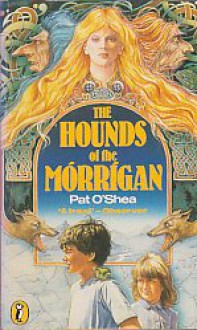 The Hounds Of The Mórrígan - Pat O'Shea