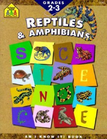 Reptiles and Amphibians - School Zone Publishing Company, Andrea Tachiera, Yvette Santiago Banek