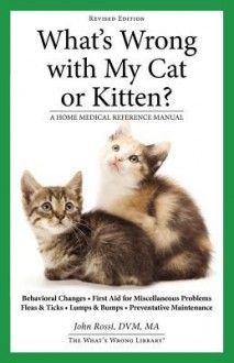 What's Wrong with My Cat or Kitten? - John Rossi