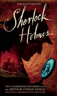 The Illustrated Sherlock Holmes: Two Unabridged Mysteries from Sir Arthur Conan Doyle - Chris Coady, Arthur Conan Doyle