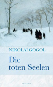 Die toten Seelen - Nikolai Gogol, Hermann Röhl