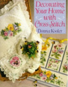 Decorating Your Home with Cross-Stitch - Donna Kooler