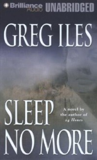 Sleep No More (Audio) - Greg Iles, Dick Hill