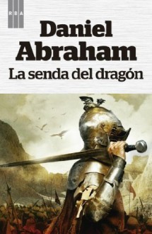 La senda del dragon (FANTASTICA) - Daniel Abraham, Manuel Manzano Gómez