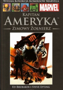 Kapitan Ameryka: Zimowy żołnierz - Steve Epting, Ed Brubaker